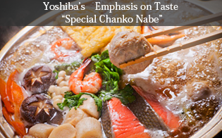 Yoshiba's　Emphasis on Taste Special Chanko Nabe